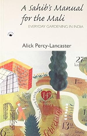 Bild des Verkufers fr A Sahibs Manual for the Mali: Everyday Gardening in India zum Verkauf von WeBuyBooks