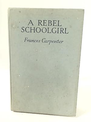 Bild des Verkufers fr A Rebel Schoolgirl zum Verkauf von World of Rare Books