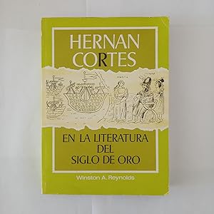 HERNÁN CORTÉS EN LA LITERATURA DEL SIGLO DE ORO