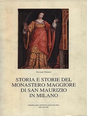 Imagen del vendedor de Storia e storie del Monastero maggiore di San Maurizio in Milano a la venta por Librodifaccia