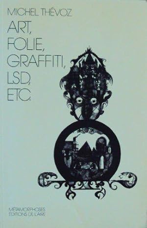 Image du vendeur pour Art, Folie, Graffiti, LSD etc. mis en vente par JLG_livres anciens et modernes