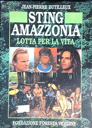 Seller image for Sting, Amazzonia. Lotta per la vita for sale by Librodifaccia