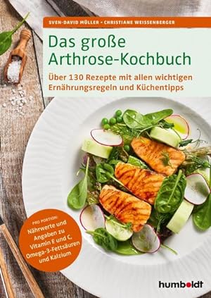 Das große Arthrose-Kochbuch : Über 130 köstliche Rezepte mit allen wichtigen Ernährungsregeln und...