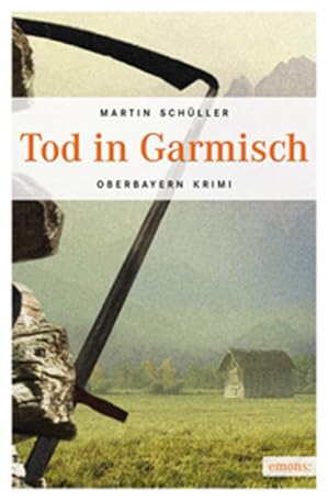 Seller image for Tod in Garmisch: Oberbayern Krimi. Kommissar Schwemmers erster Fall for sale by Gerald Wollermann