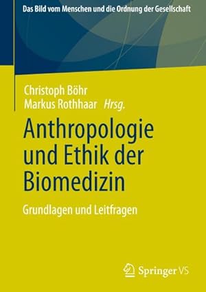 Bild des Verkufers fr Anthropologie und Ethik der Biomedizin : Grundlagen und Leitfragen zum Verkauf von AHA-BUCH GmbH