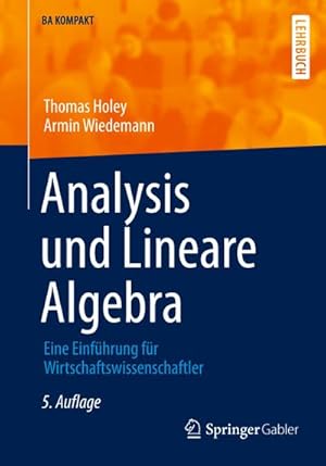 Image du vendeur pour Analysis und Lineare Algebra : Eine Einfhrung fr Wirtschaftswissenschaftler mis en vente par AHA-BUCH GmbH