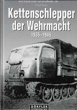 Bild des Verkufers fr Kettenschlepper der Wehrmacht. 1935 - 1945. Raupenschlepper (RSO), Abschleppwannen und Bergepanzer, Land-Wasser-Schlepper und Panzerfhre, Beute-Kettenschlepper. zum Verkauf von Antiquariat-Plate