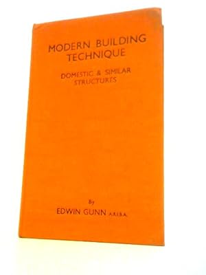 Imagen del vendedor de Modern Building Technique - Domestic & Similar Structures a la venta por World of Rare Books