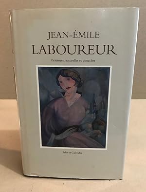 Catalogue complet de l'oeuvre de Jean-Emile Laboureur volume 3 : Peintures aquarelles et gouaches
