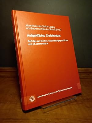 Bild des Verkufers fr Aufgeklrtes Christentum. Beitrge zur Kirchen- und Theologiegeschichte des 18. Jahrhunderts. [Herausgegeben von Albrecht Beutel, Volker Leppin, Udo Strter und Markus Wriedt]. (= Arbeiten zur Kirchen- und Theologiegeschichte, Band 31). zum Verkauf von Antiquariat Kretzer