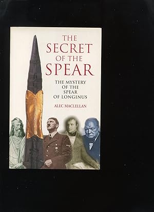 Seller image for The Secret of the Spear; the Mystery of the Spear of Longinus for sale by Roger Lucas Booksellers