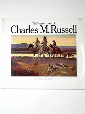 Imagen del vendedor de The Western art of Charles M. Russell. a la venta por Cotswold Internet Books