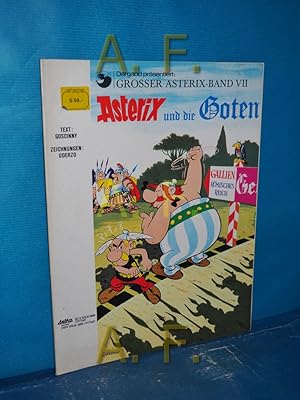 Bild des Verkufers fr Asterix und die Goten (Goscinny und Uderzo prsentieren den Grossen Asterix-Band Band 7) zum Verkauf von Antiquarische Fundgrube e.U.