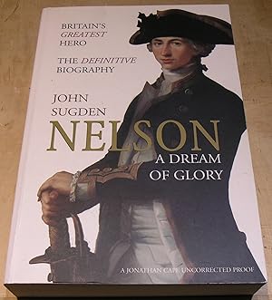 Image du vendeur pour Nelson; A Dream of Glory mis en vente par powellbooks Somerset UK.