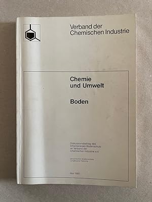 Chemie und Umwelt: Boden. Diskussionsbeitrag des Arbeitskreises Bodenschutz im Verband der Chemis...
