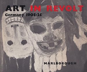 Bild des Verkufers fr Art In Revolt. Germany 1905 - 25. zum Verkauf von Antiquariat Querido - Frank Hermann
