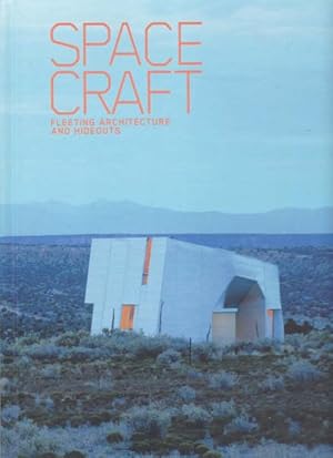 Bild des Verkufers fr Space Craft. Fleeting Architecture and Hideouts. zum Verkauf von Antiquariat Querido - Frank Hermann