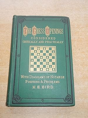 Immagine del venditore per The Chess Openings considered critically and practically with diagrams of notable positions & problems venduto da Chevin Books