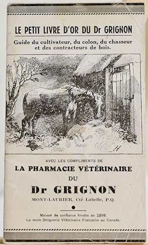 Seller image for Le petit livre d'or du Dr Grignon. Guide du cultivateur, du colon, du chasseur et des contracteurs de bois for sale by Librairie Michel Morisset, (CLAQ, ABAC, ILAB)