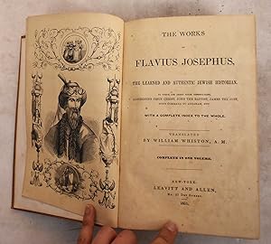 The Works of Flavius Josephus; The learned and authentic Jewish historian : to which are added th...