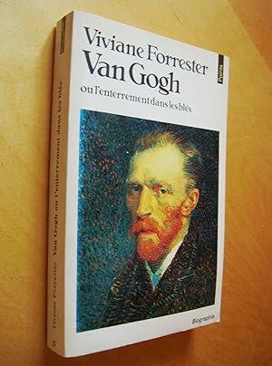 Van Gogh ou l'enterrement dans les blés Biographie