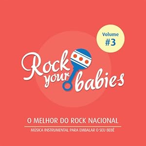 Seller image for Rock Your Babies - o Melhor do Rock Nacional - Vol. 3 for sale by Livro Brasileiro