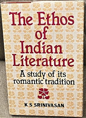 Bild des Verkufers fr The Ethos of Indian Literature, A Study of Its Romantic Tradition zum Verkauf von My Book Heaven