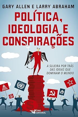 Seller image for Poltica, Ideologia e Conspirações. A Sujeira por Trás das Ideias que Dominam o Mundo (Português) for sale by Livro Brasileiro