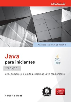 Seller image for Java Para Iniciantes - Crie, Compile e Execute Programas Java Rapidamente - 6ª Ed. 2015 for sale by Livro Brasileiro