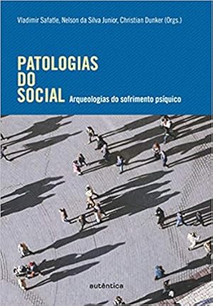 Seller image for Patologias do social: Arqueologias do sofrimento psquico (Português) for sale by Livro Brasileiro
