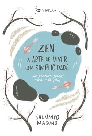 Seller image for Zen - A Arte De Viver Com Simplicidade - 100 Práticas Para Uma Vida Feliz for sale by Livro Brasileiro