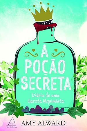 Seller image for A poção secreta: Diário de uma garota alquimista for sale by Livro Brasileiro