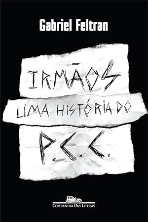 Seller image for Irmãos - Uma Hist ria do PCC for sale by Livro Brasileiro