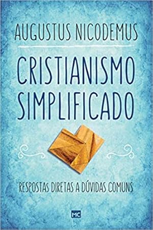 Seller image for Cristianismo simplificado: Respostas diretas a dúvidas comuns (Português) for sale by Livro Brasileiro