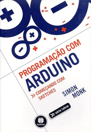 Seller image for Programação Com Arduino - Começando Com Sketches - S rie Tekne for sale by Livro Brasileiro