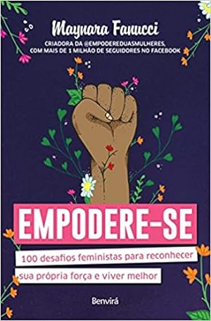 Seller image for Empodere-Se. 100 Desafios Feministas Para Reconhecer Sua Pr pria Força e Viver Melhor (Português) for sale by Livro Brasileiro