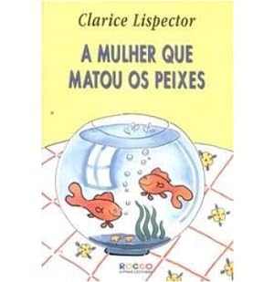 Seller image for A Mulher que Matou os Peixes for sale by Livro Brasileiro