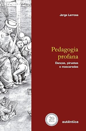 Seller image for Pedagogia Profana. Danças, Piruetas e Mascaradas (Português) for sale by Livro Brasileiro