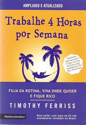 Image du vendeur pour Trabalhe 4 horas por semana (Edição 2017) (Português) mis en vente par Livro Brasileiro