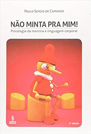 Imagen del vendedor de N O MINTA PRA MIM! PSICOLOGIA DA MENTIRA E LINGUAGEM CORPORAL (Português) a la venta por Livro Brasileiro