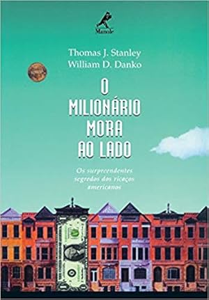 Seller image for O milionário mora ao lado: Os surpreendentes segredos dos ricaços americanos for sale by Livro Brasileiro