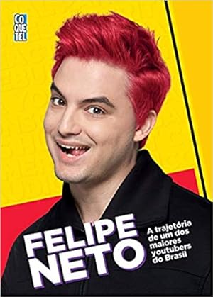 Imagen del vendedor de Felipe Neto: A Trajet ria de um dos maiores Youtubers do Brasil a la venta por Livro Brasileiro