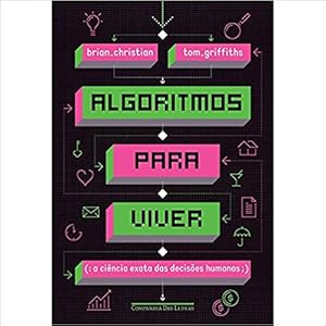 Seller image for Algoritmos para viver - A ciência exata das decisões humanas (Português) for sale by Livro Brasileiro