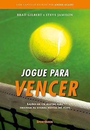 Imagen del vendedor de Jogue Para Vencer. Lições de Um Mestre Para Triunfar na Guerra Mental do Tênis (Português) a la venta por Livro Brasileiro