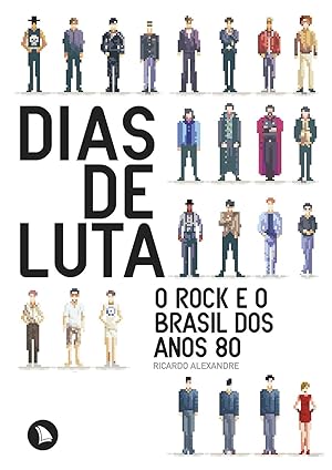 Seller image for Dias de Luta. O Rock e o Brasil dos Anos 80 (Português) for sale by Livro Brasileiro