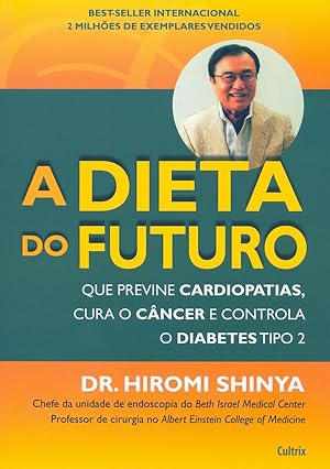 Image du vendeur pour Dieta do Futuro: Que Previne Cardiopatias, Cura o Câncer e Controla o Diabetes Tipo 2 (Português) mis en vente par Livro Brasileiro