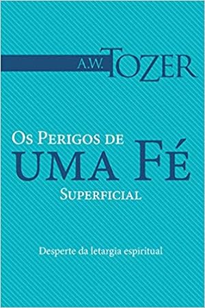Seller image for Os Perigos de Uma F Superficial for sale by Livro Brasileiro
