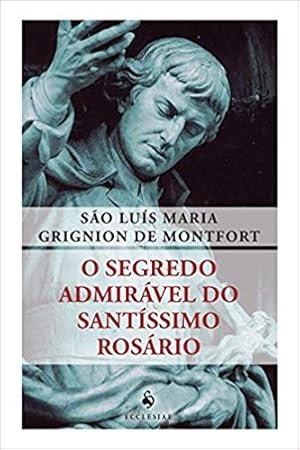 Seller image for O Segredo Admirável do Santssimo Rosário (Português) for sale by Livro Brasileiro
