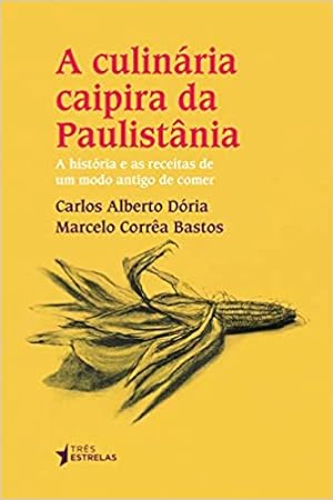 Seller image for A Culinária Caipira da Paulistânia (Português) for sale by Livro Brasileiro