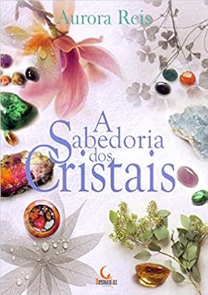 Seller image for Sabedoria dos Cristais, A for sale by Livro Brasileiro